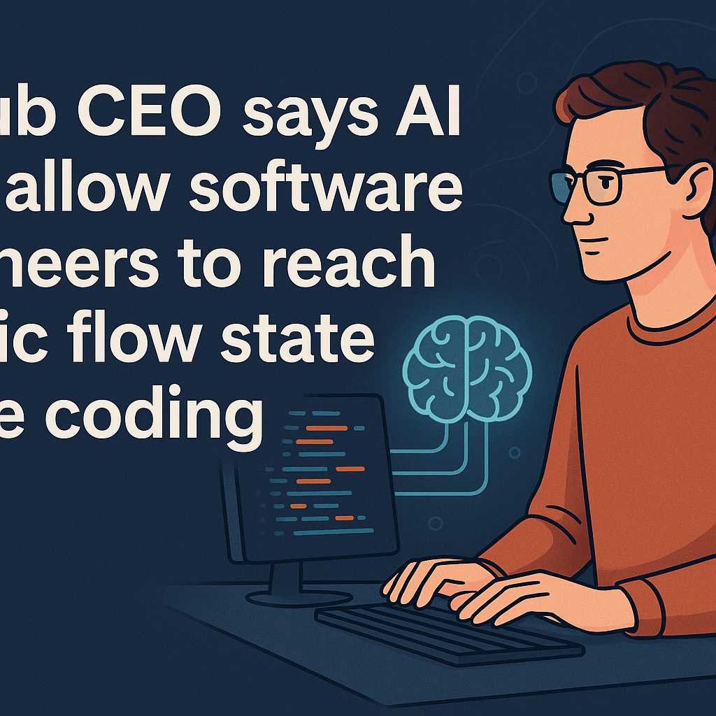 GitHub CEO: AI Empowers Developers to Achieve the ‘Magic Flow State’
